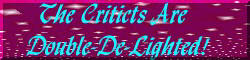 The Criticts Are Double De Lighted!